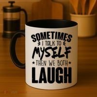 Sometimes I Talk To Myself Then We Both Laugh Coffee Mug thumb 4