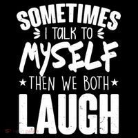 Sometimes I Talk To Myself Then We Both Laugh Ornament thumb 1