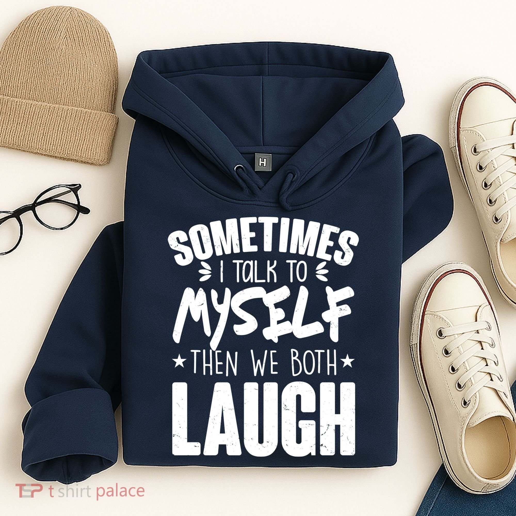 Sometimes I Talk To Myself Then We Both Laugh Hoodie
