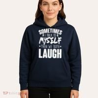Sometimes I Talk To Myself Then We Both Laugh Hoodie thumb 5