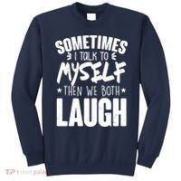 Sometimes I Talk To Myself Then We Both Laugh Sweatshirt thumb 0