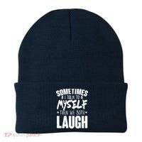 Sometimes I Talk To Myself Then We Both Laugh Beanie thumb 0
