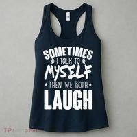 Sometimes I Talk To Myself Then We Both Laugh Women's Tank Top thumb 3