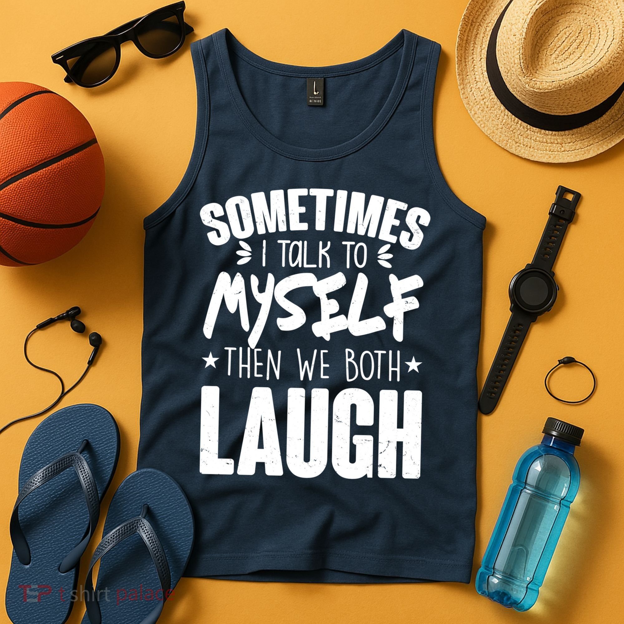Sometimes I Talk To Myself Then We Both Laugh Tank Top