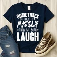 Sometimes I Talk To Myself Then We Both Laugh Women's T-Shirt thumb 3