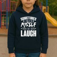 Sometimes I Talk To Myself Then We Both Laugh Kids Hoodie thumb 3