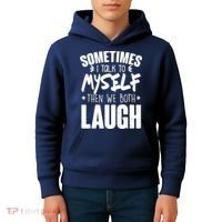 Sometimes I Talk To Myself Then We Both Laugh Kids Hoodie thumb 4