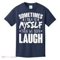 Sometimes I Talk To Myself Then We Both Laugh Kids T-Shirt thumb 0