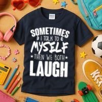 Sometimes I Talk To Myself Then We Both Laugh Kids T-Shirt thumb 3