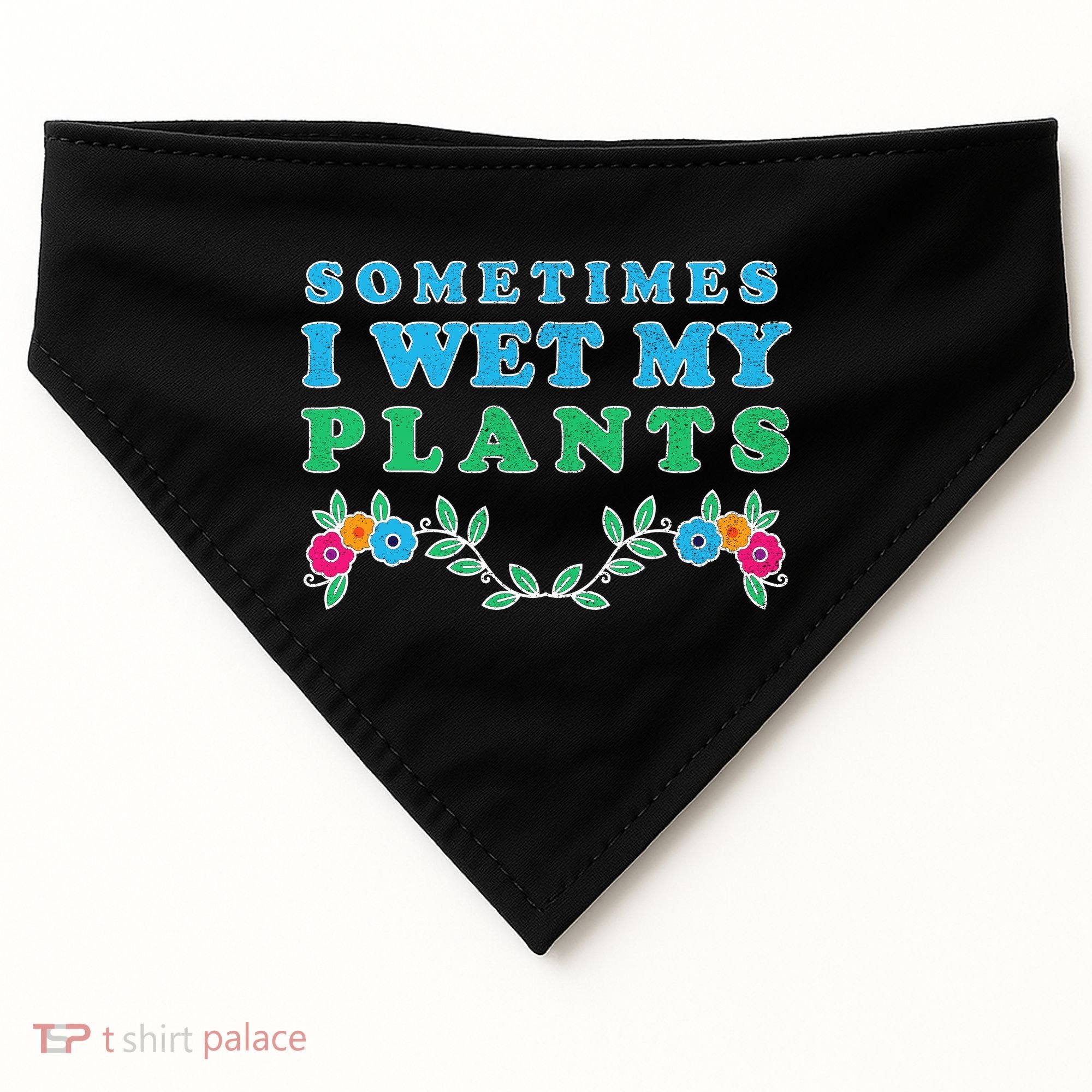 Sometimes I Wet My Plants USA-Made Doggie Bandana