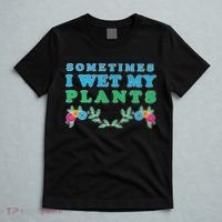 Sometimes I Wet My Plants T-Shirt thumb 5