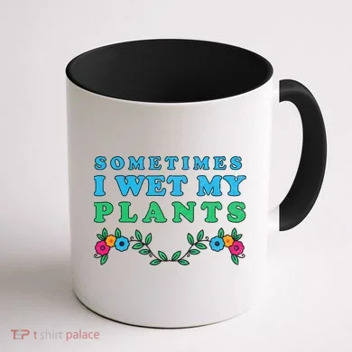 Sometimes I Wet My Plants Coffee Mug back