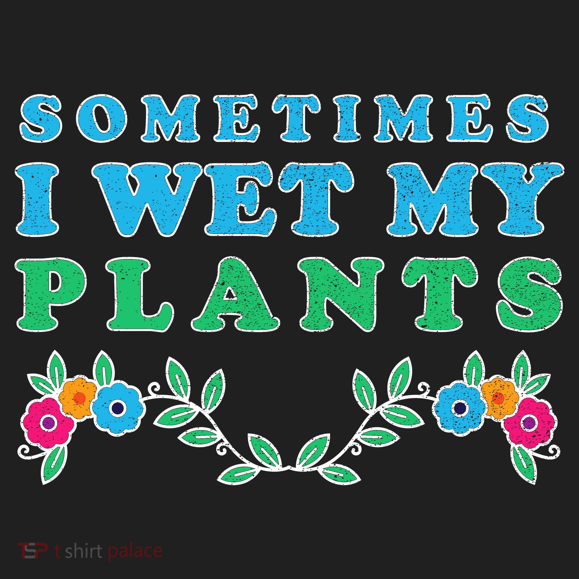 Sometimes I Wet My Plants Tumbler