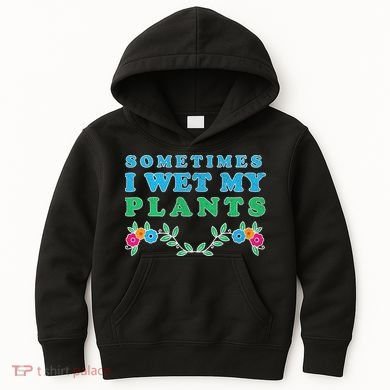 Sometimes I Wet My Plants Kids Hoodie