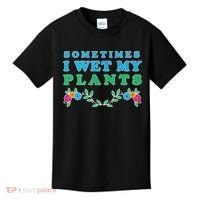 Sometimes I Wet My Plants Kids T-Shirt thumb 0