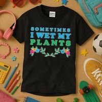 Sometimes I Wet My Plants Kids T-Shirt thumb 3