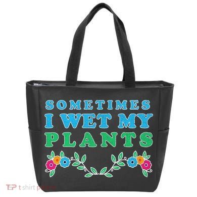 Sometimes I Wet My Plants Tote Bag