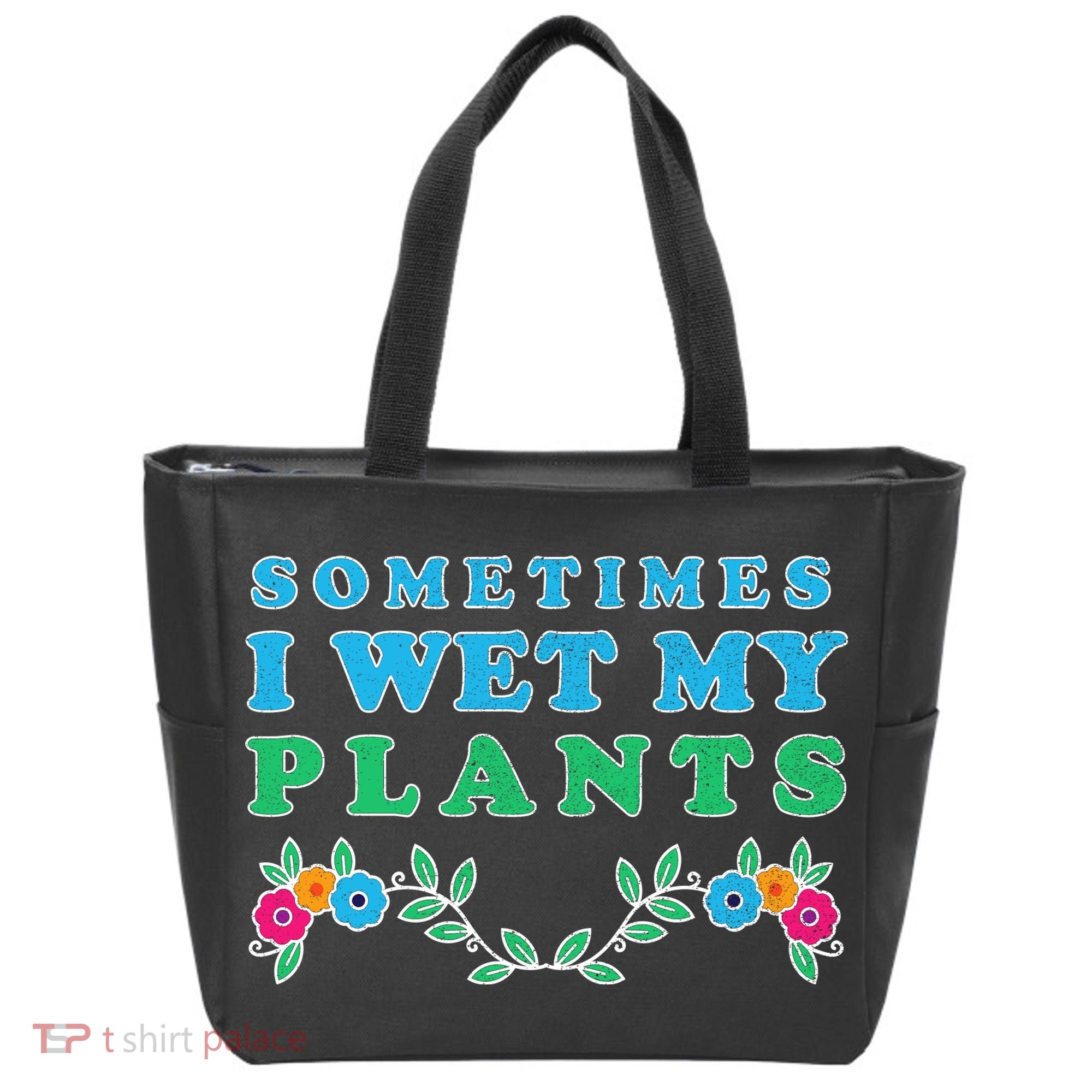 Sometimes I Wet My Plants Tote Bag