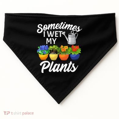 Sometimes I Wet My Plants Gardening USA-Made Doggie Bandana