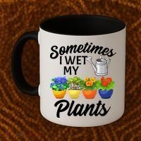 Sometimes I Wet My Plants Gardening Coffee Mug thumb 2