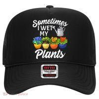 Sometimes I Wet My Plants Gardening Hat thumb 0