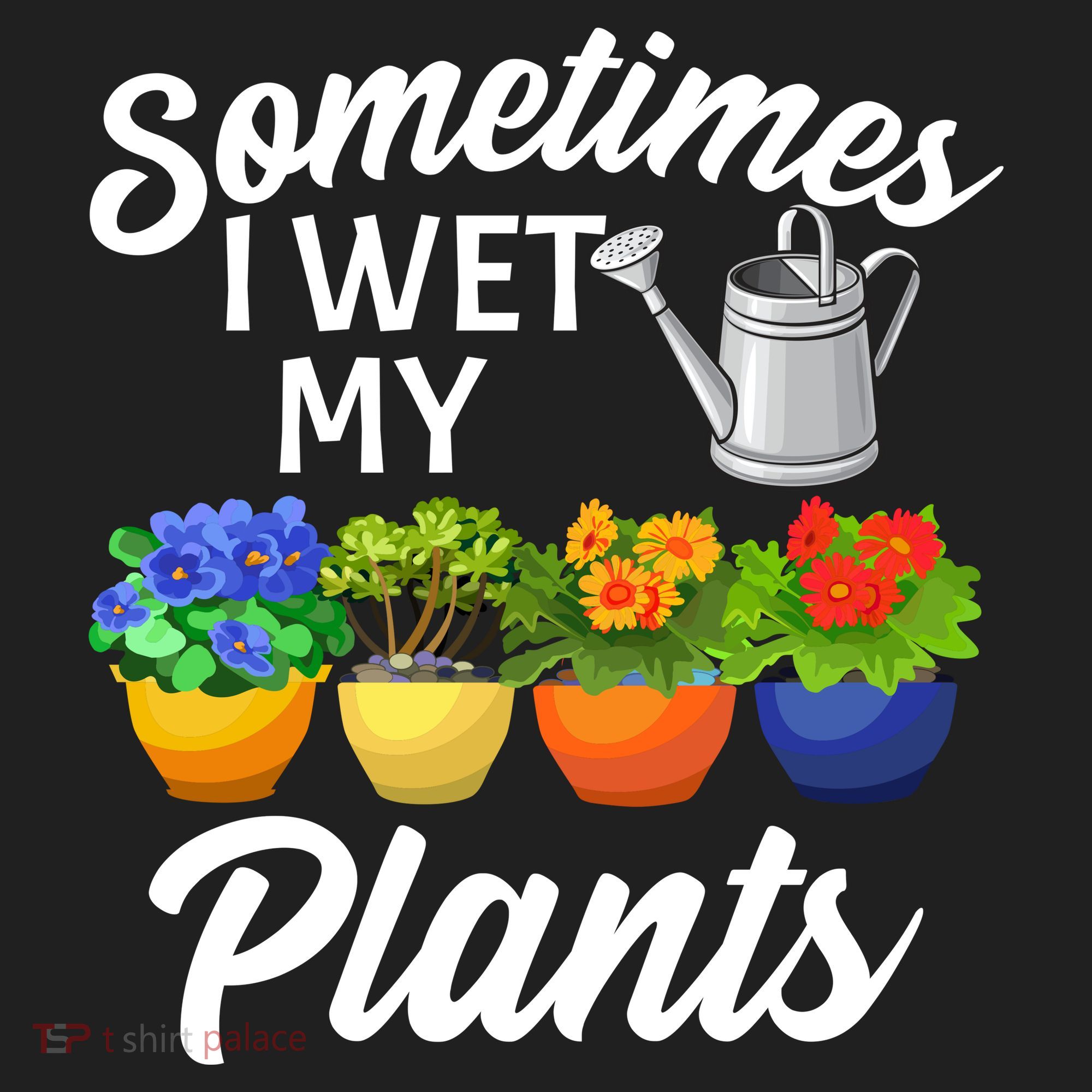 Sometimes I Wet My Plants Gardening Hat
