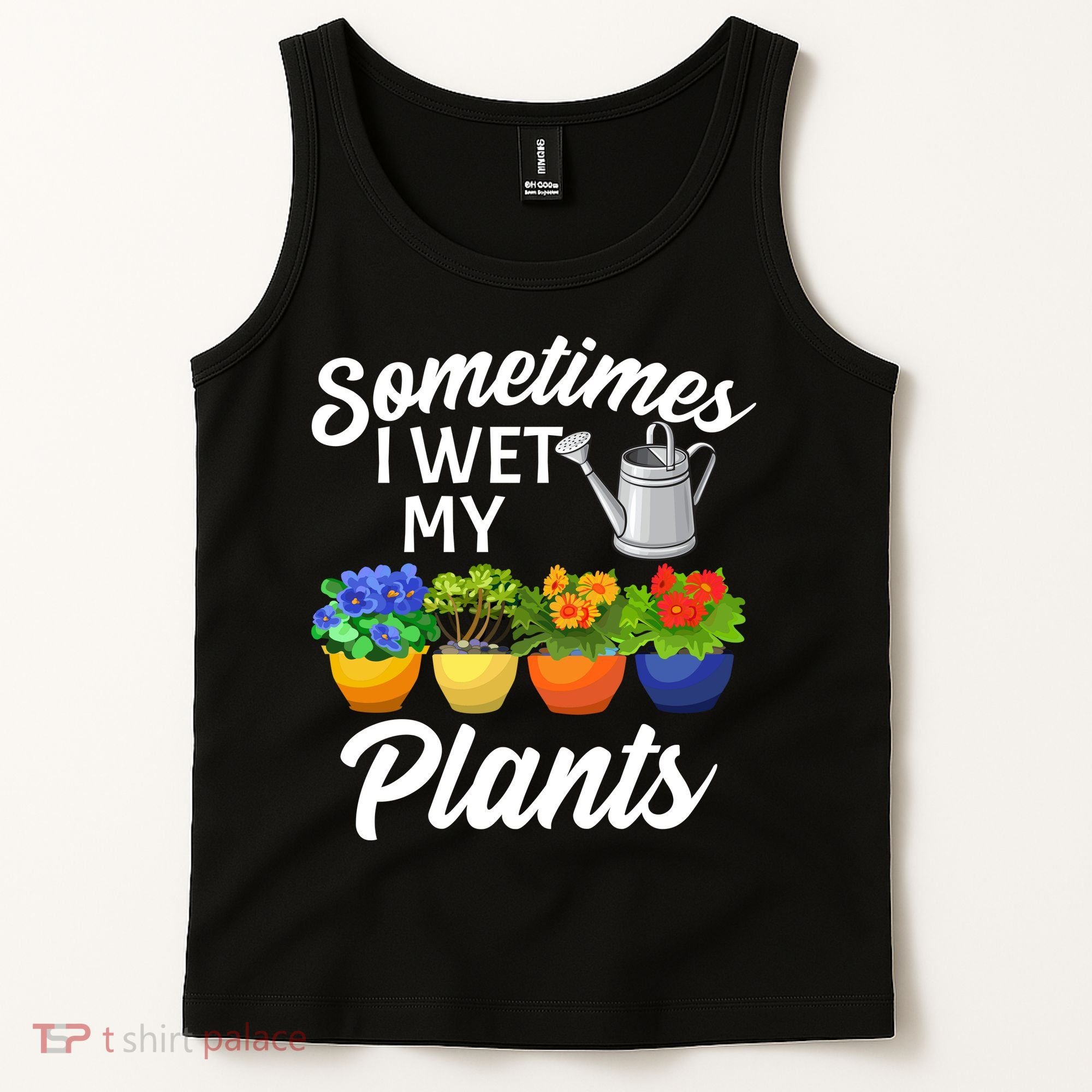 Sometimes I Wet My Plants Gardening Tank Top