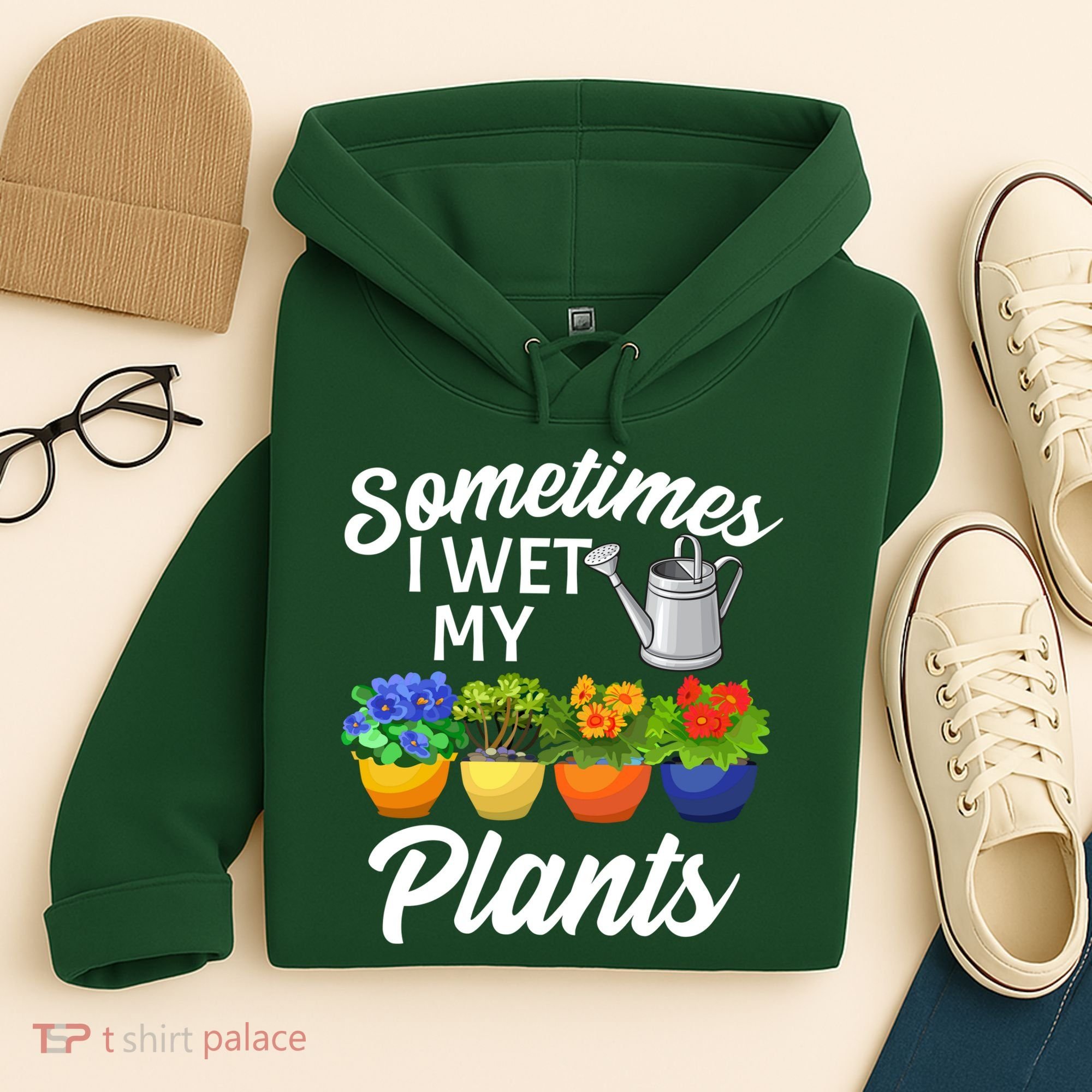 Sometimes I Wet My Plants Gardening Hoodie