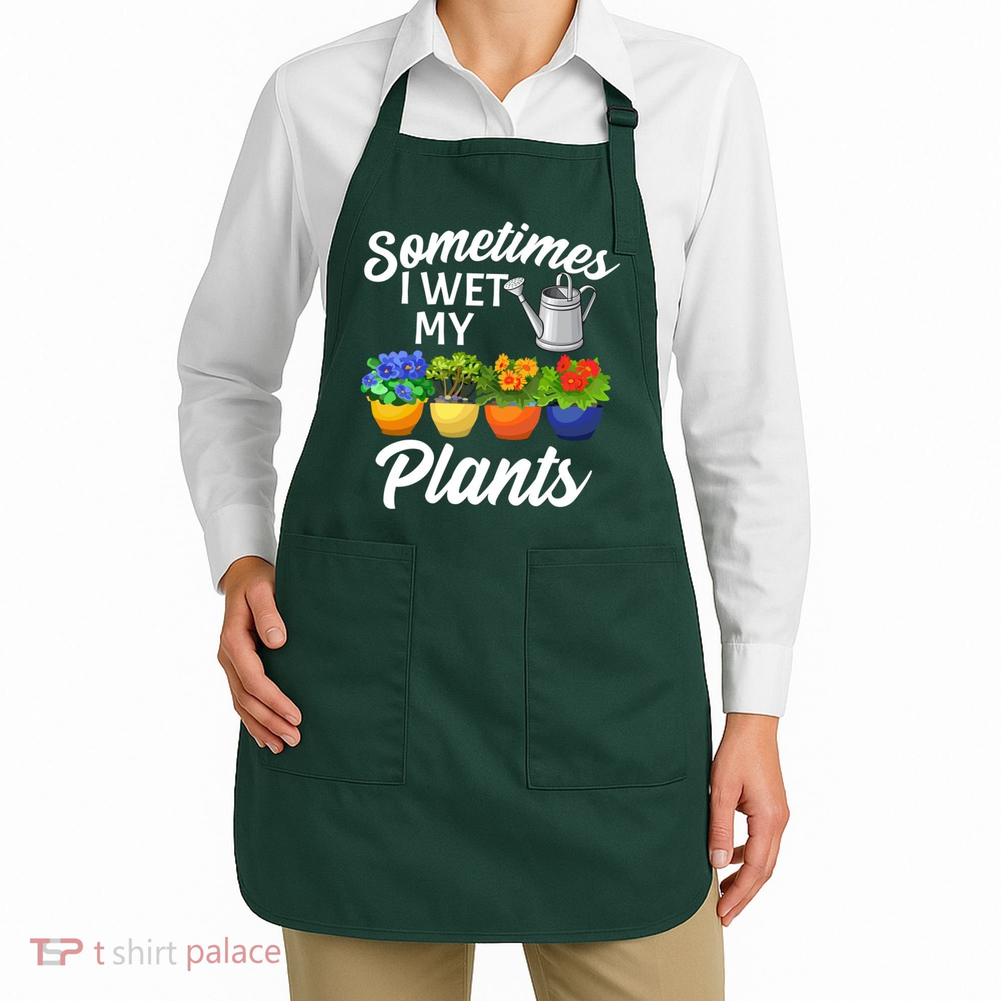 Sometimes I Wet My Plants Gardening Apron