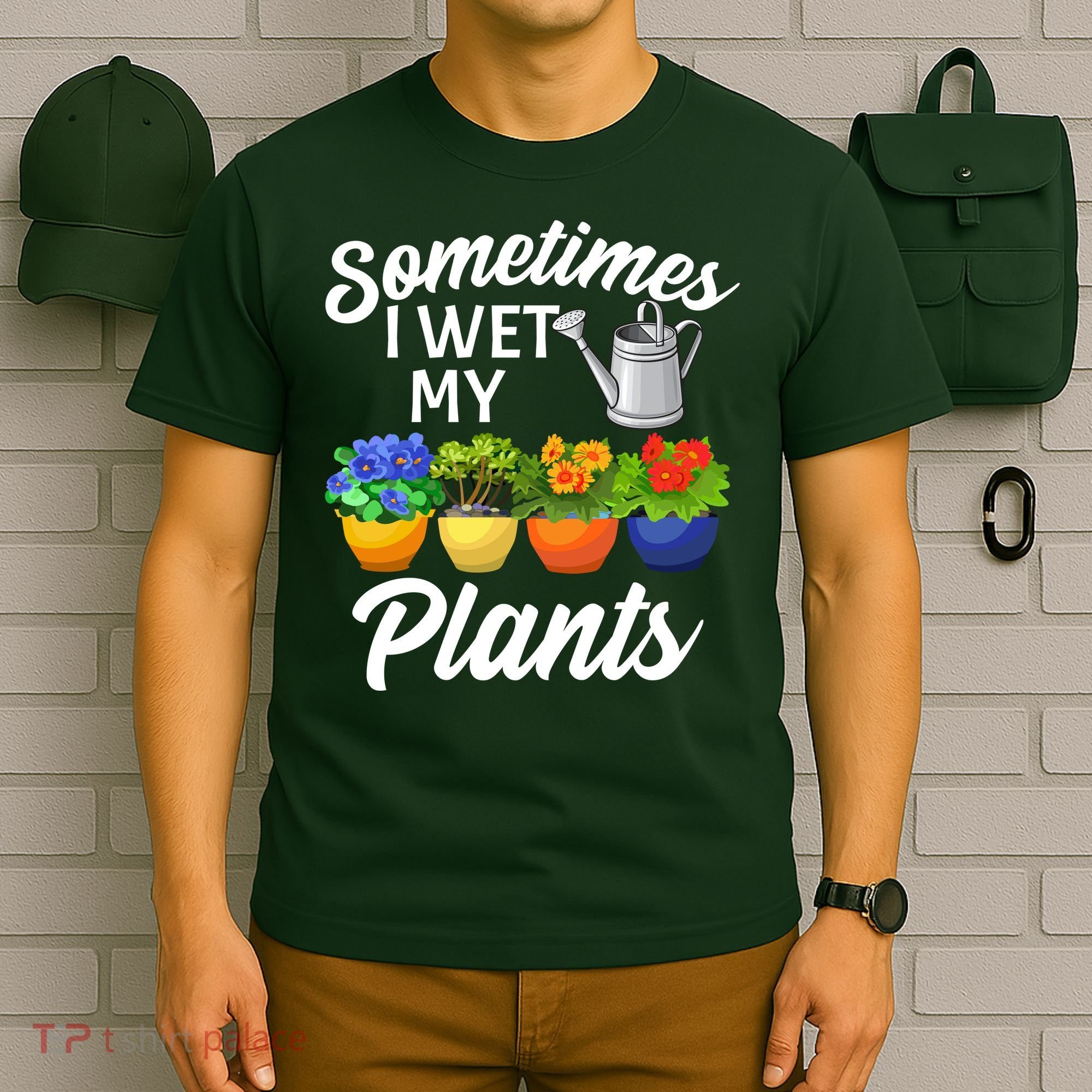 Sometimes I Wet My Plants Gardening T-Shirt