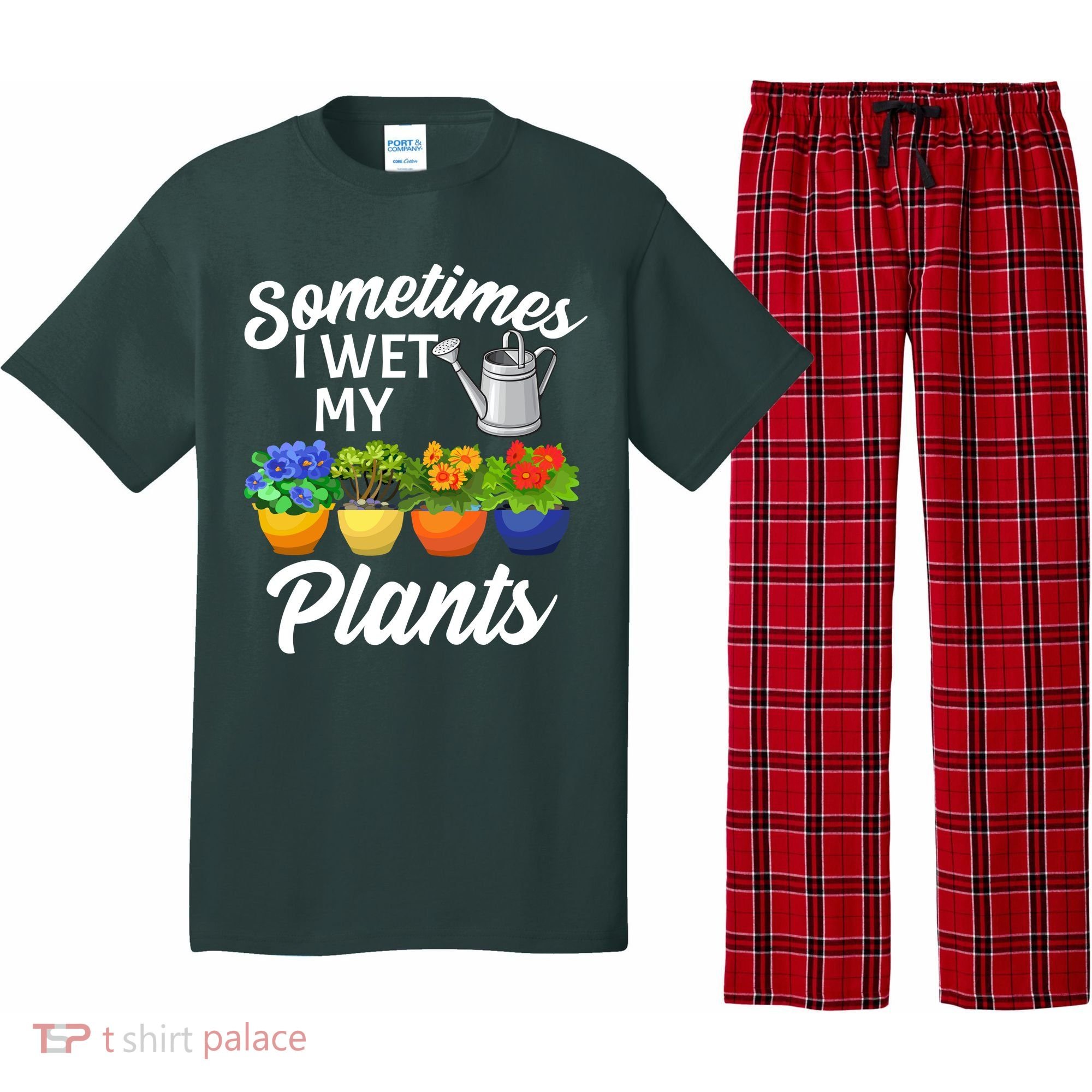 Sometimes I Wet My Plants Gardening Pajama Set