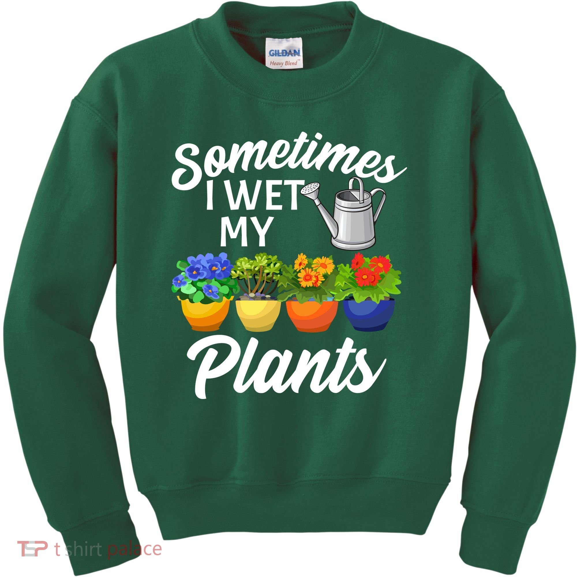 Sometimes I Wet My Plants Gardening Kids Sweatshirt
