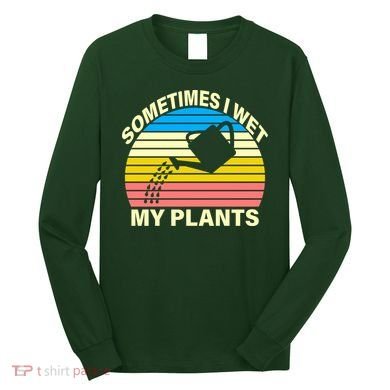 Sometimes I Wet My Plants Retro Long Sleeve Shirt