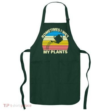 Sometimes I Wet My Plants Retro Apron