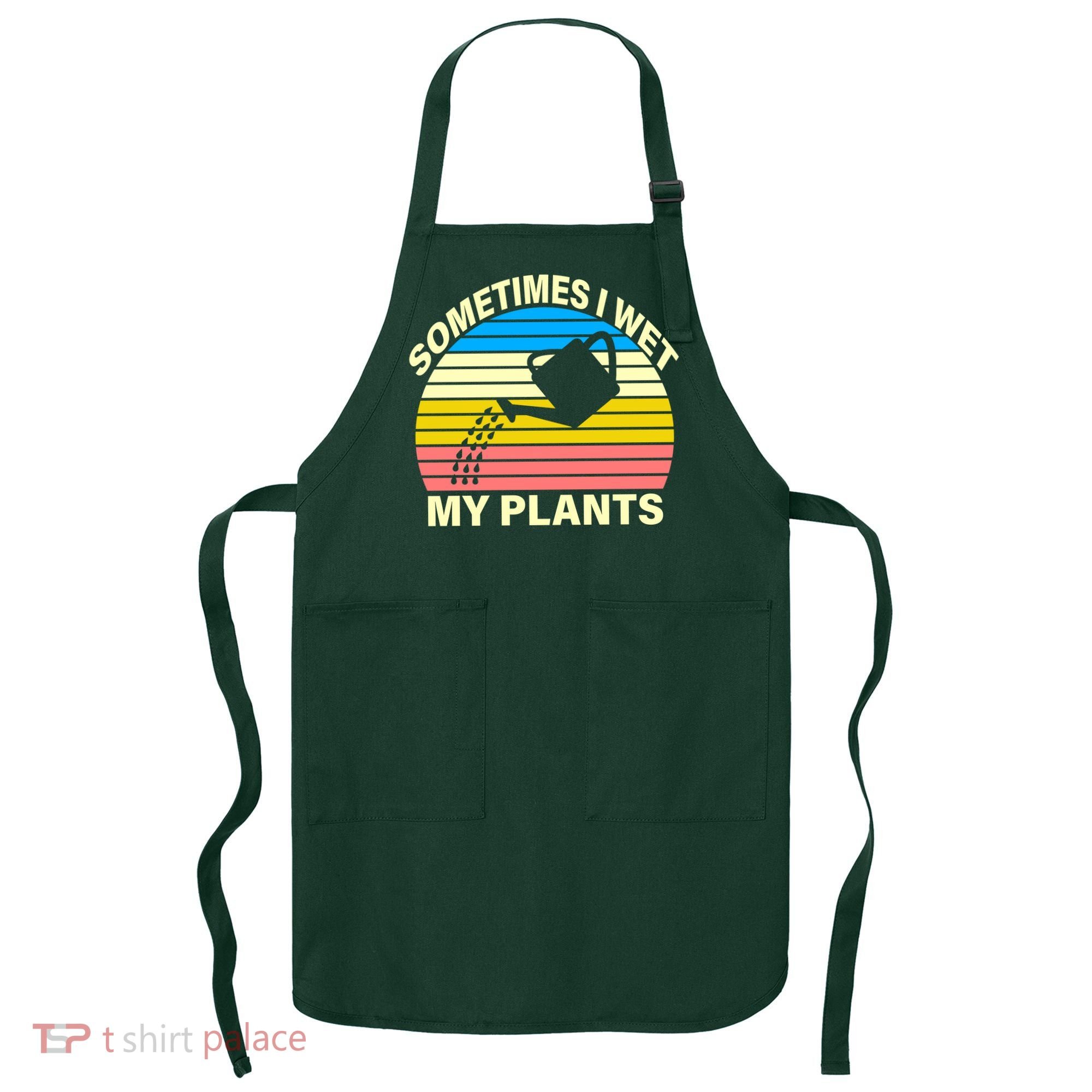 Sometimes I Wet My Plants Retro Apron