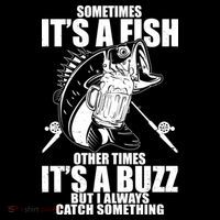 Sometimes It's A Fish Other Times It's A Buzz Sweatshirt thumb 3
