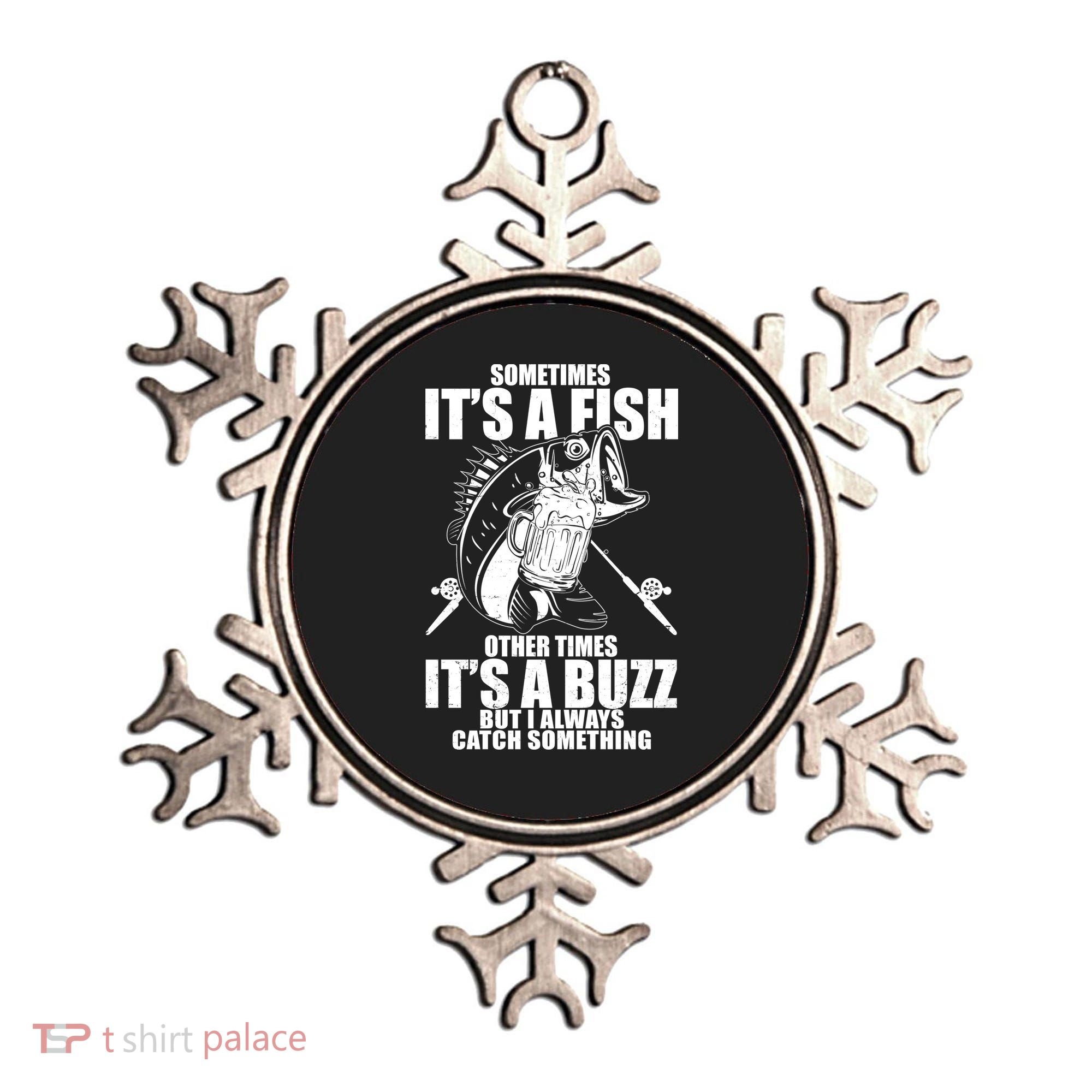 Sometimes It's A Fish Other Times It's A Buzz Ornament