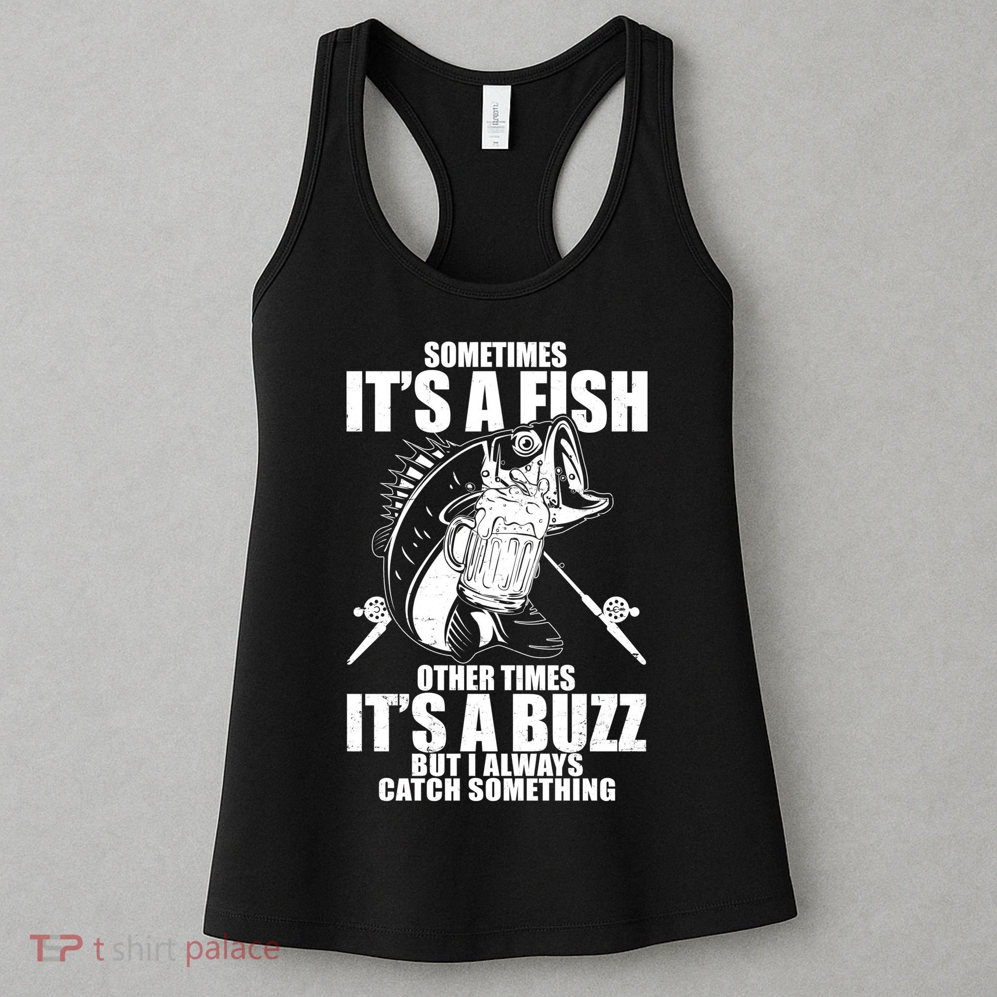 Sometimes It's A Fish Other Times It's A Buzz Women's Tank Top