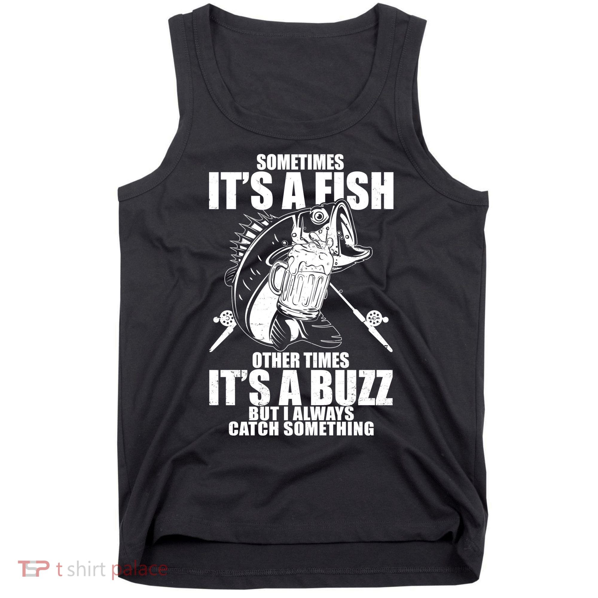 Sometimes It's A Fish Other Times It's A Buzz Tank Top