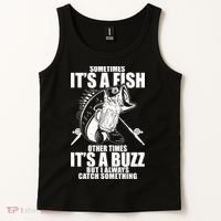 Sometimes It's A Fish Other Times It's A Buzz Tank Top thumb 2