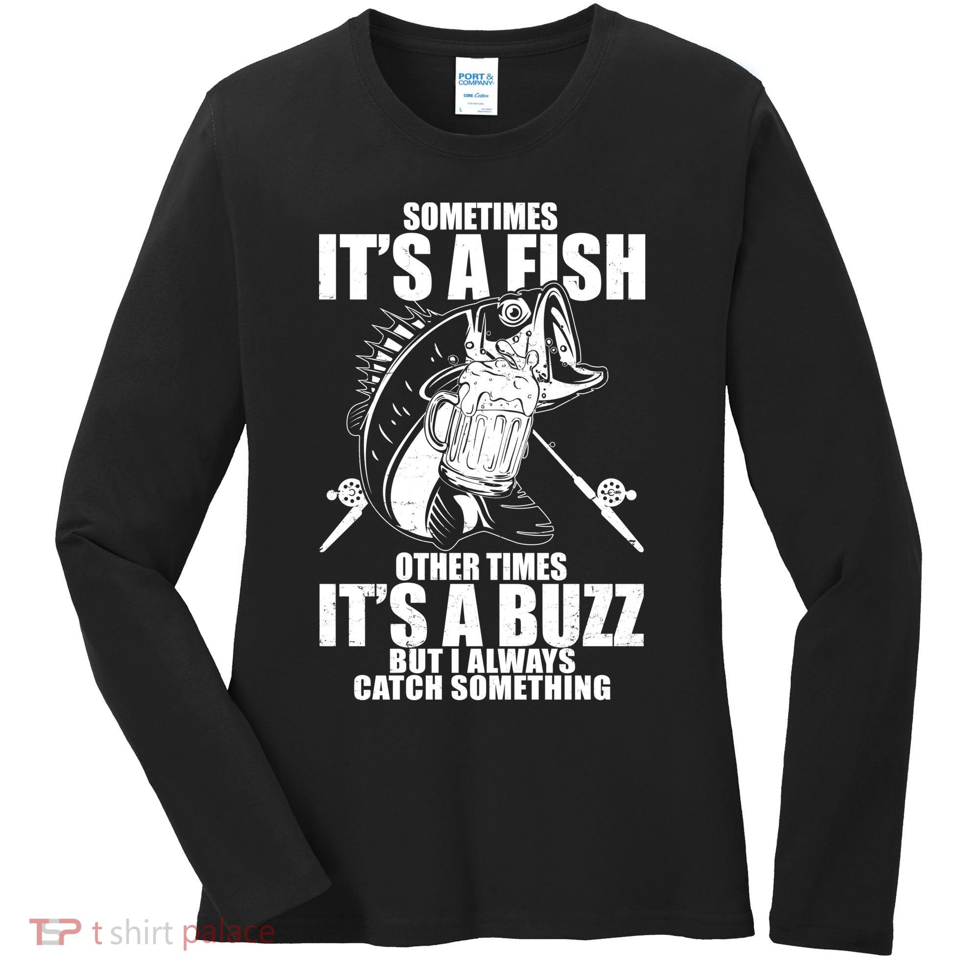 Sometimes It's A Fish Other Times It's A Buzz Women's Long Sleeve Shirt