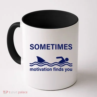 Sometimes Motivation Finds You Coffee Mug