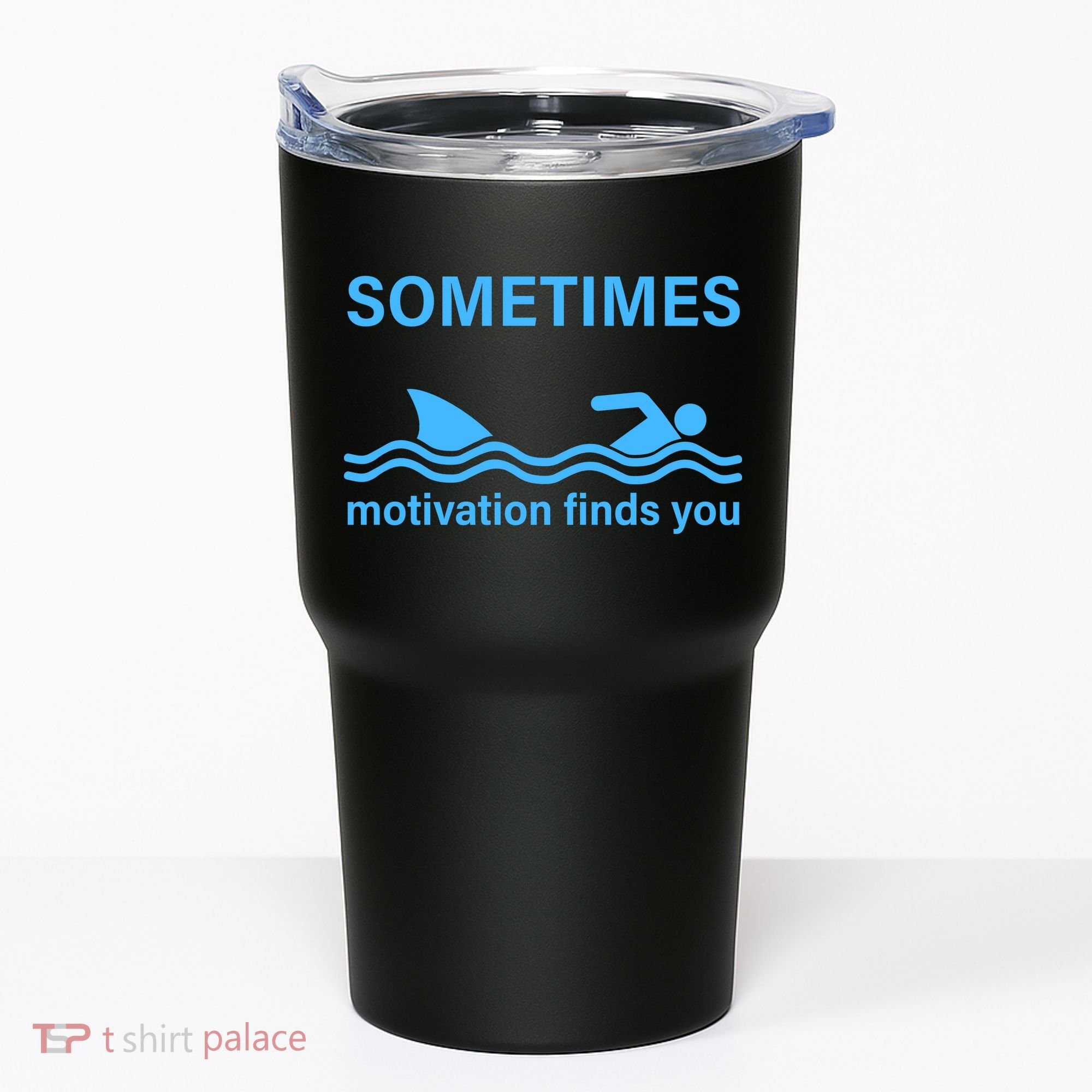 Sometimes Motivation Finds You Tumbler