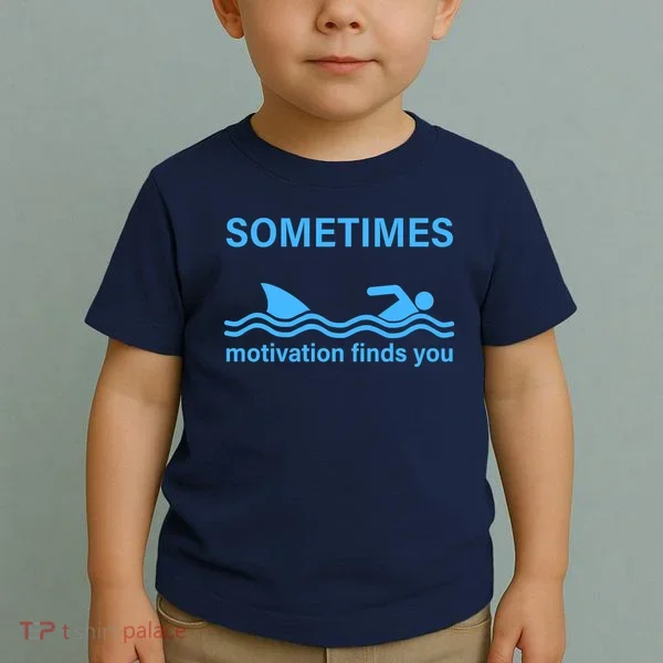 Sometimes Motivation Finds You Toddler T-Shirt