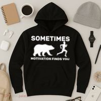 Sometimes Motivation Finds You Bear Hoodie thumb 3