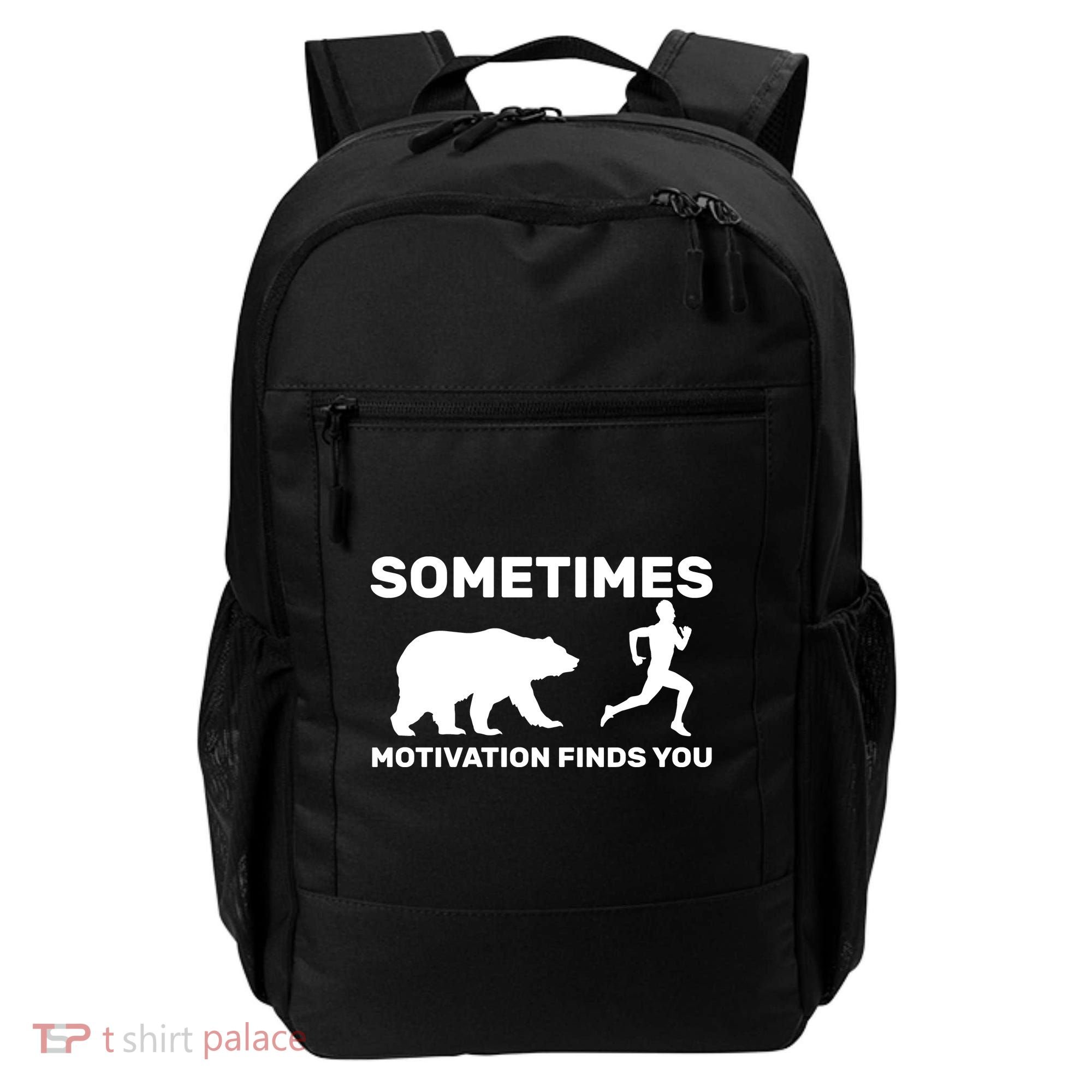 Sometimes Motivation Finds You Bear Backpack