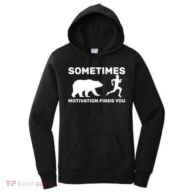 Sometimes Motivation Finds You Bear Women's Hoodie