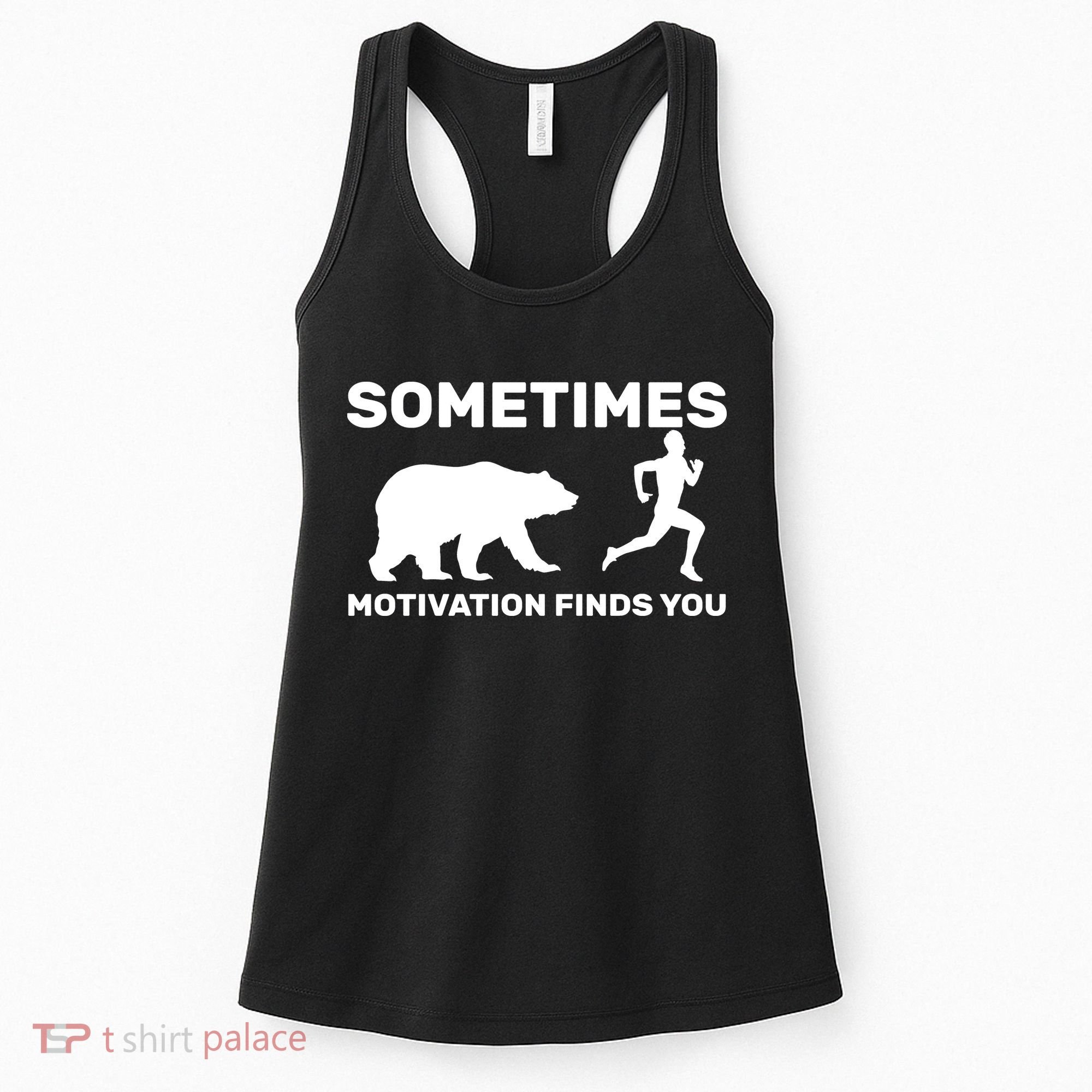 Sometimes Motivation Finds You Bear Women's Tank Top