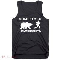 Sometimes Motivation Finds You Bear Tank Top thumb 0