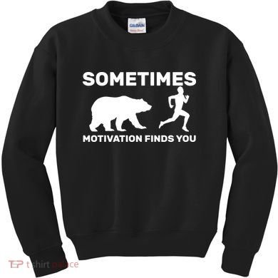 Sometimes Motivation Finds You Bear Kids Sweatshirt